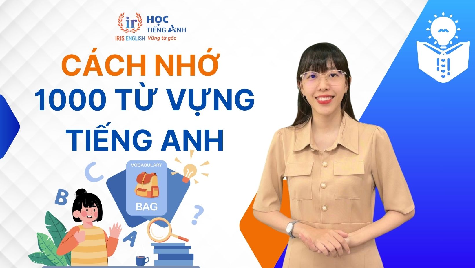 Cách học 1000 tính từ tiếng anh thông dụng siêu dễ? 5 mẹo ghi nhớ cực nhanh cho bạn!