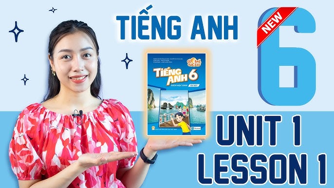 Học tiếng anh lớp 6 unit 1 dễ ợt? Mấy mẹo này giúp bạn nè.