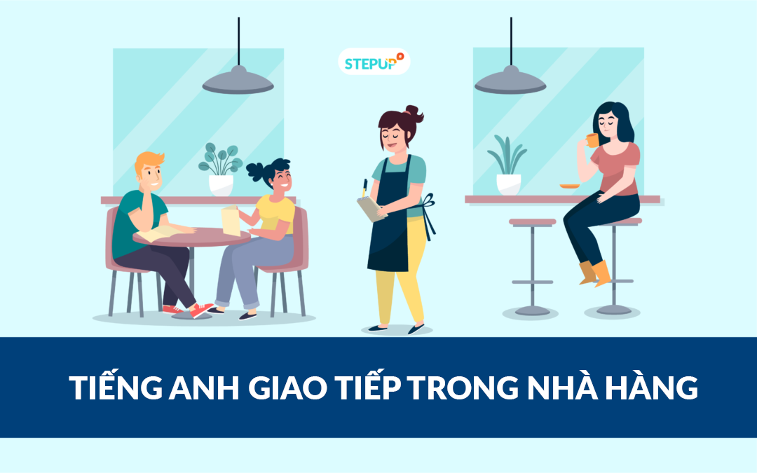 Học tiếng Anh giao tiếp trong nhà hàng dễ ẹc (Bí kíp cho người mới bắt đầu nè)