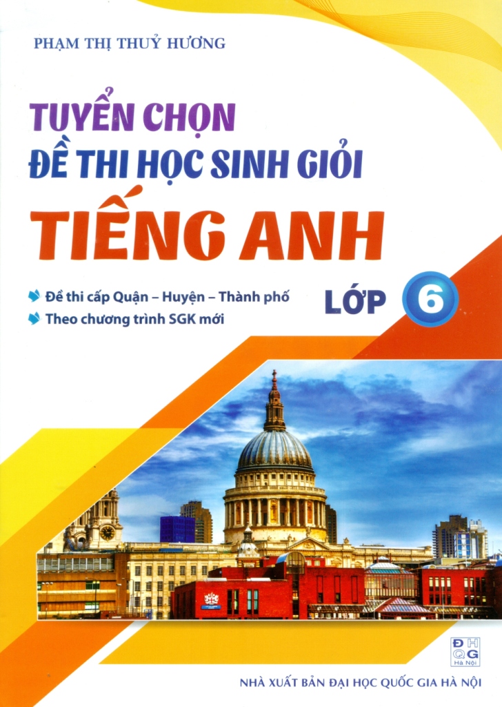 Tổng hợp đề thi tiếng anh lớp 6 các năm (Tuyển chọn đề hay và sát chương trình)