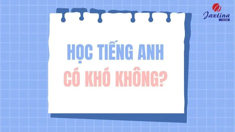 Tiếng Anh lớp 12 có khó không? Học thế nào cho hiệu quả?
