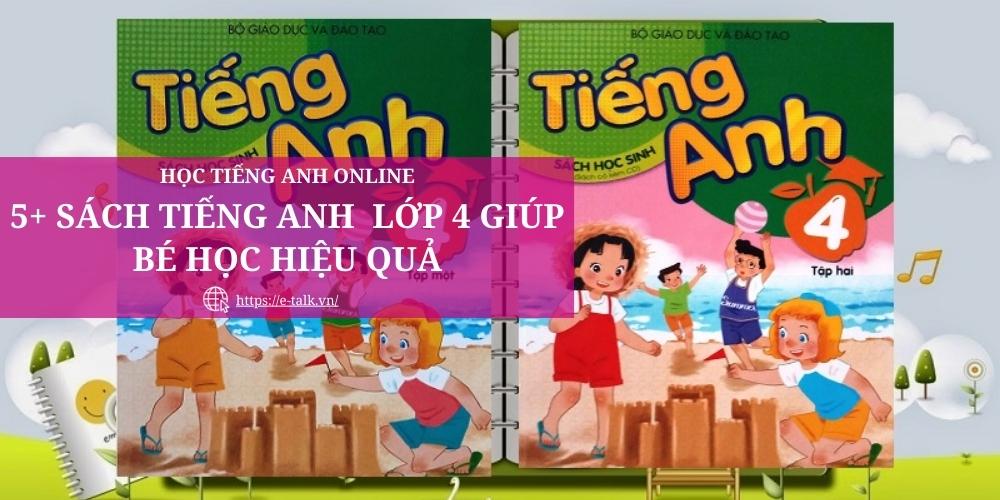 Học tiếng anh lớp 4 tập 2 không còn nhàm chán (5 cách học sáng tạo và hiệu quả)