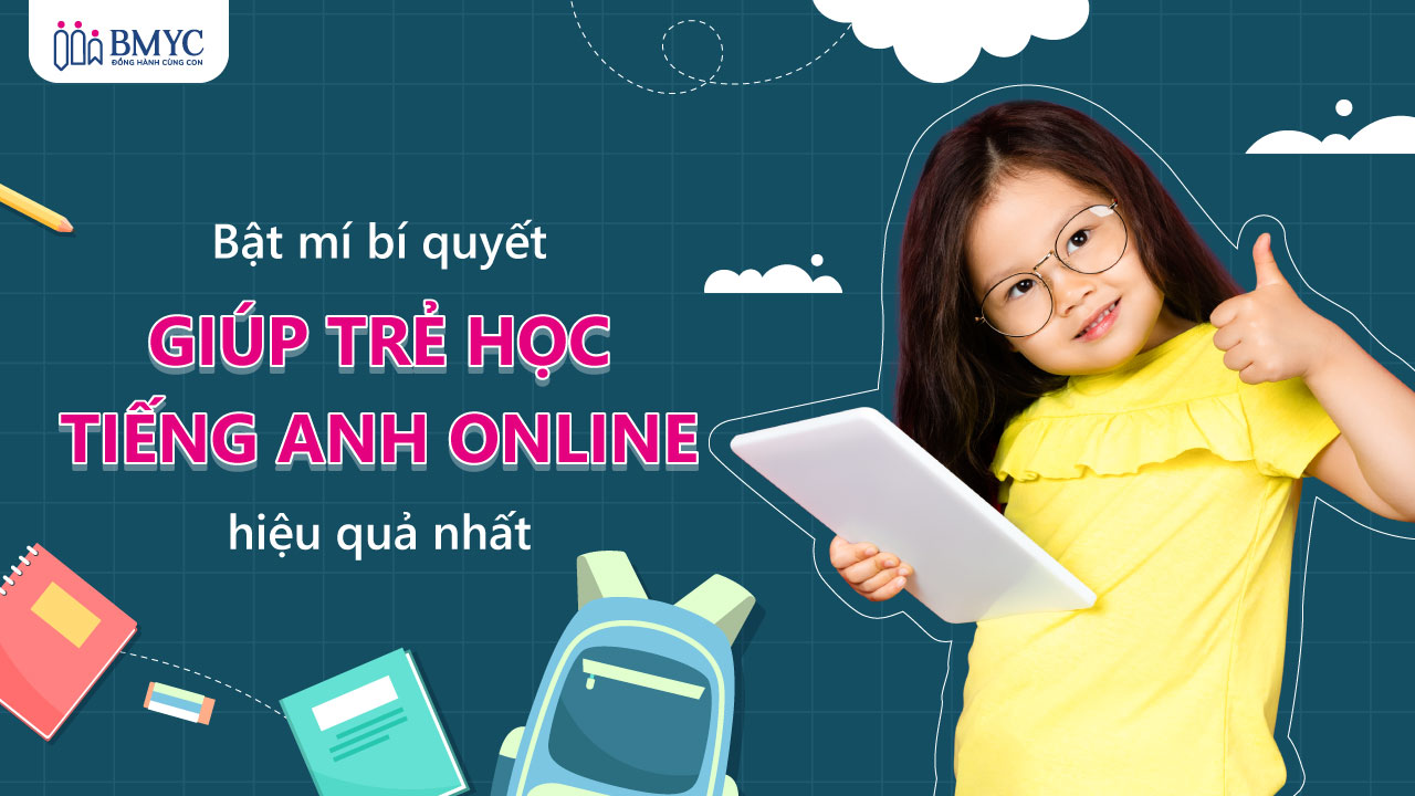 tieng anh online cho tre em mien phi co tot? 3 bi quyet tang hieu qua