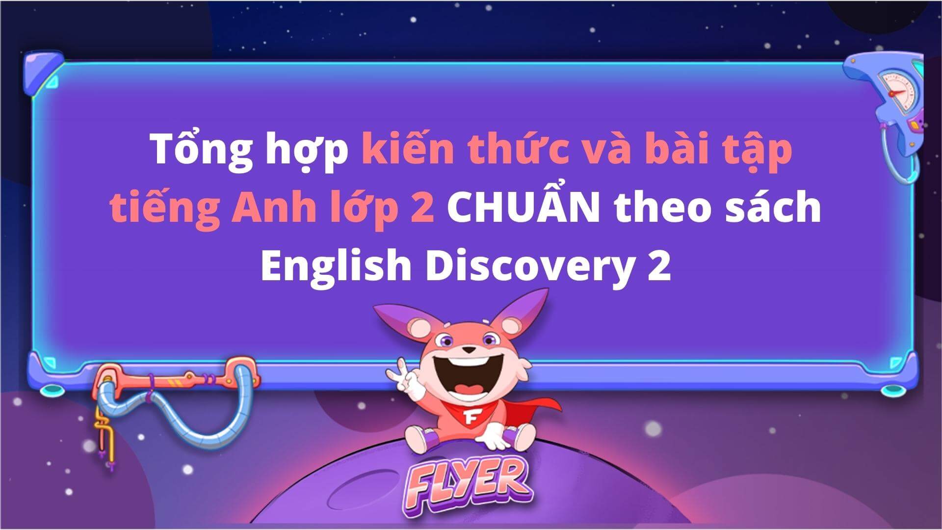 Tổng hợp bài tập tiếng Anh lớp 2 mới nhất? Cập nhật theo sách giáo khoa chuẩn.