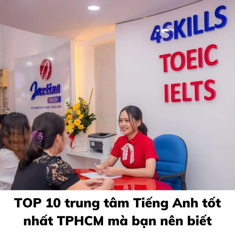 Tìm các trung tâm anh ngữ tại tphcm cần chú ý gì? (Kinh nghiệm thực tế cho người mới)