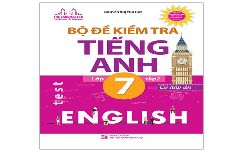 Cách giải đề thi tiếng anh lớp 7? (Hướng dẫn chi tiết dễ hiểu)