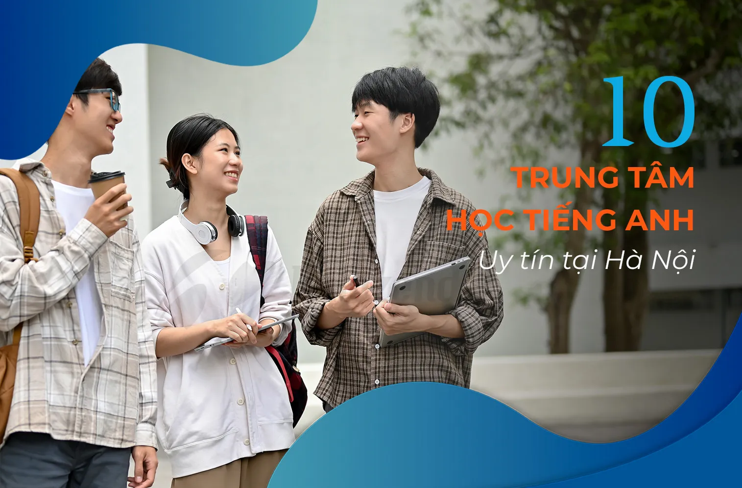trung tâm tiếng anh tốt nhất hà nội giúp tiến bộ nhanh chỉ với 4 mẹo