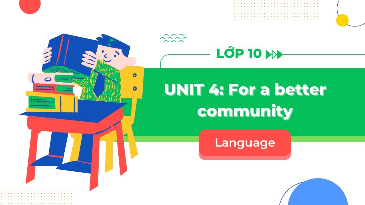 Học tiếng anh lớp 10 unit 4 thế nào cho hiệu quả? (Chia sẻ kinh nghiệm từ A-Z)