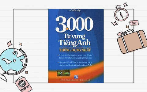 Những từ vựng tiếng anh thông dụng nhất bạn cần biết là gì? (Để giao tiếp hàng ngày)