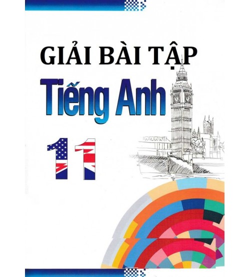 Sách tiếng anh lớp 11 (Giải bài tập?)