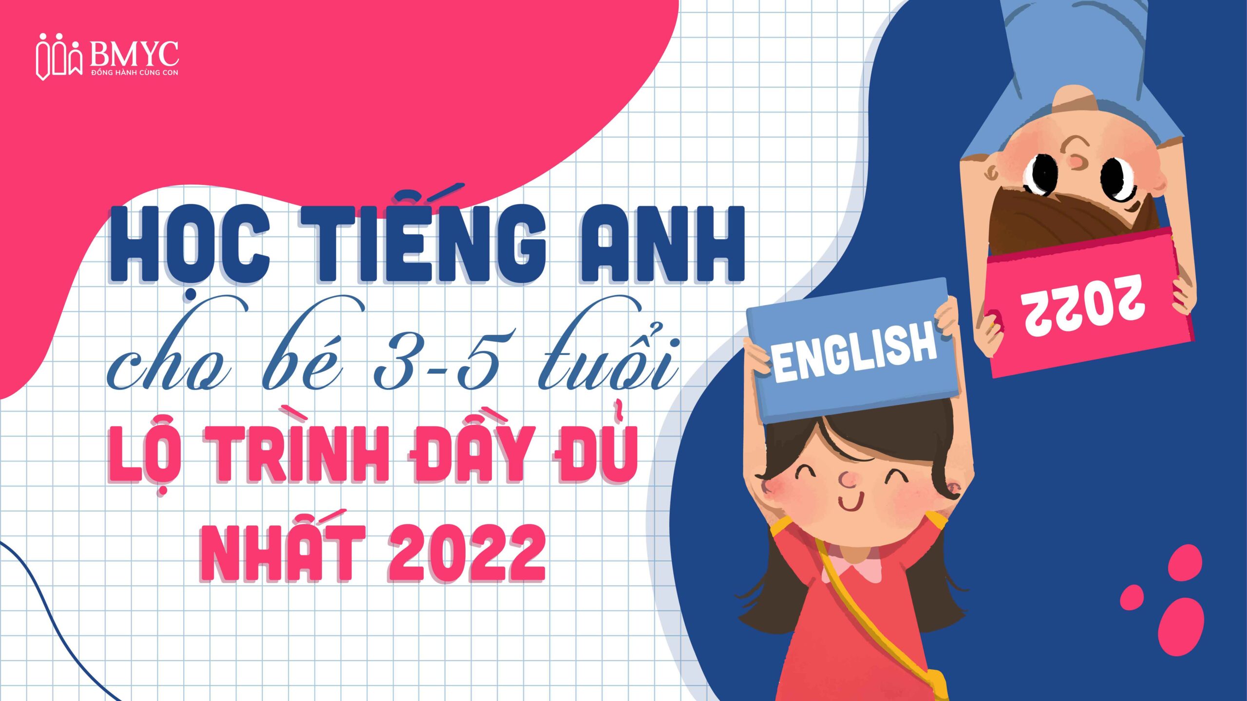 Dạy tiếng Anh cho trẻ 3-6 tuổi thế nào? Chương trình phù hợp nhất cho con bạn!