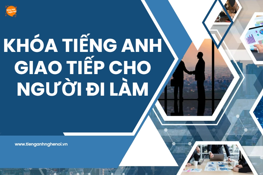 Cần lưu ý gì khi học tiếng anh giao tiếp cho người đi làm? Tránh lỗi này đỡ tốn công.