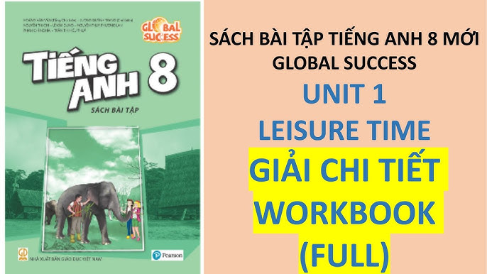 Giải sách bài tập tiếng anh lớp 8 thế nào cho nhanh? (Hướng dẫn chi tiết từng bài học)