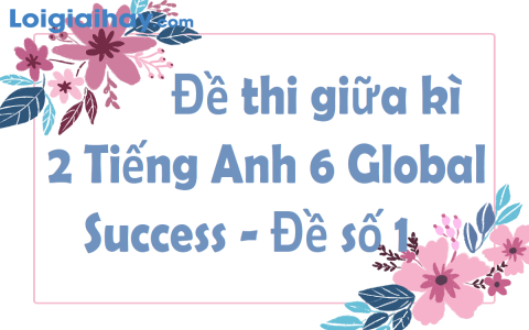 Tiếng anh lớp 6 trang 12 khó không? Học vầy là dễ.