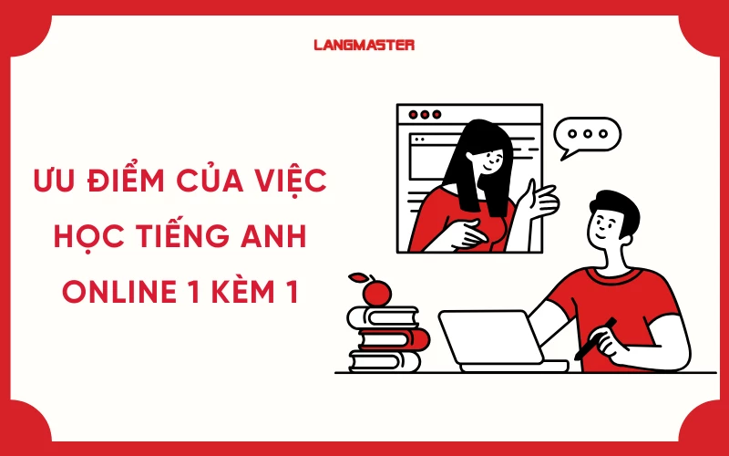 Học các khóa học tiếng Anh giao tiếp online có tốt không? So sánh ưu nhược điểm ngay.