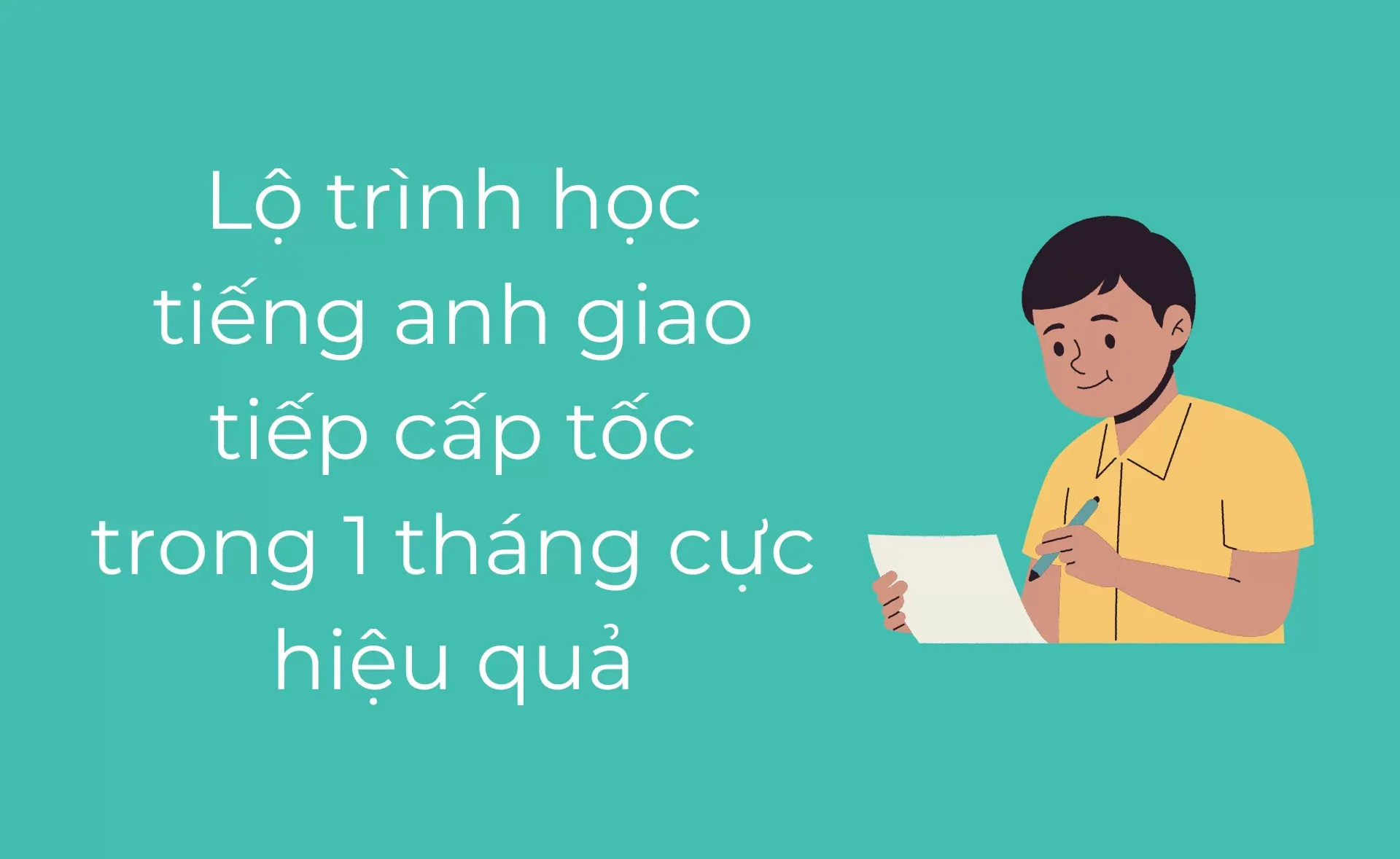 Mẹo học tiếng Anh giao tiếp cấp tốc trong 1 tháng cho người mới bắt đầu