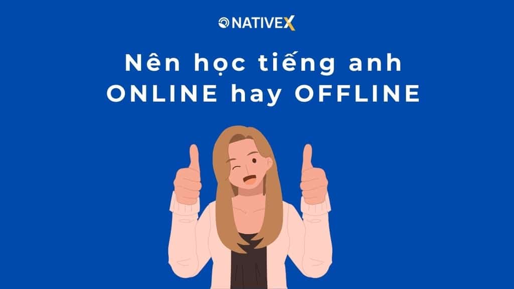Lớp tiếng Anh cho người đi làm online hay offline tốt hơn? Phân tích ưu nhược điểm.