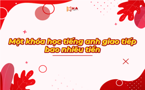 Các trung tâm tiếng anh uy tín học bao nhiêu tiền? So sánh giá từng nơi!