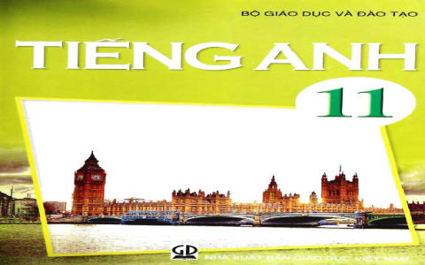 Soạn tiếng Anh lớp 11: Giải bài tập từ A đến Z