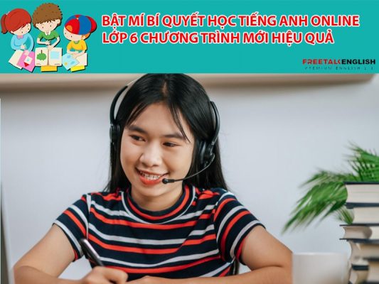 Cải thiện học tiếng anh online cho học sinh lớp 6 nhanh qua 6 buổi học