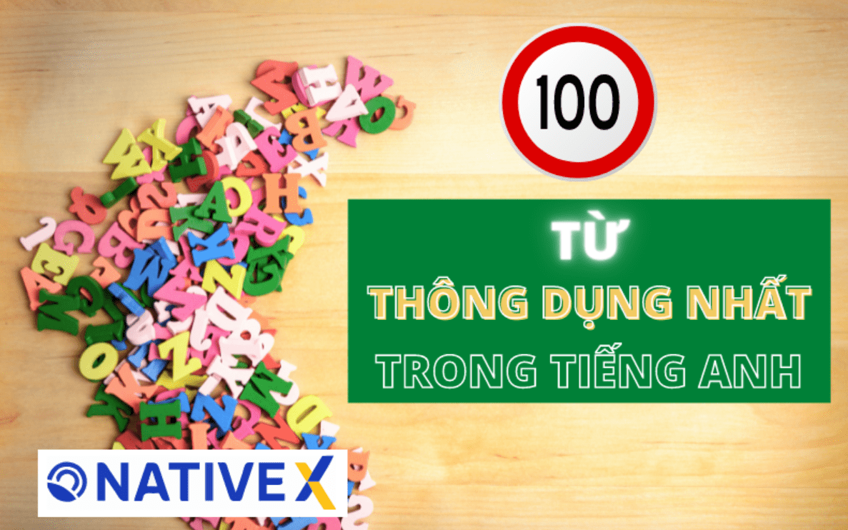 Tổng hợp 100 từ vựng tiếng anh thông dụng nhất hiện nay? Cập nhật ngay để không lỗi thời.