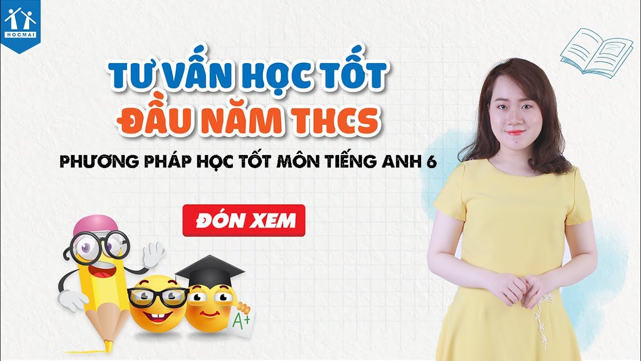 Tiếng anh lớp 6 làm sao học giỏi? (Kinh nghiệm học tập hiệu quả đây nè)