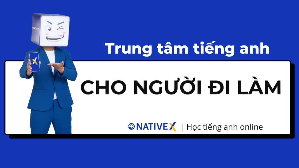 Trung tâm anh ngữ cho người đi làm: Bí quyết chọn lựa!