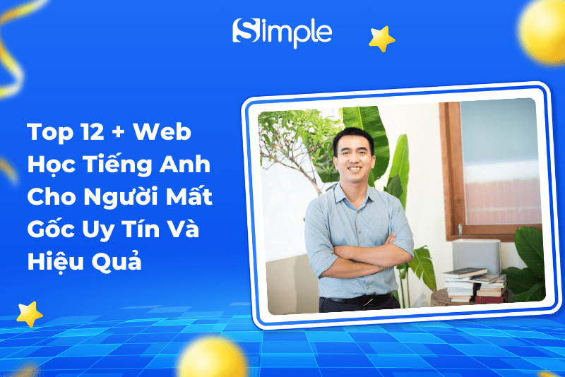 Muốn tìm web học tiếng Anh miễn phí cho người mất gốc? Đây là những lựa chọn tốt nhất.