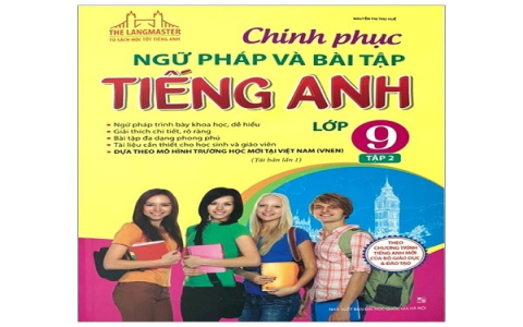 Học tiếng anh lớp 9 sao cho giỏi (Bí kíp chinh phục điểm cao dễ dàng)