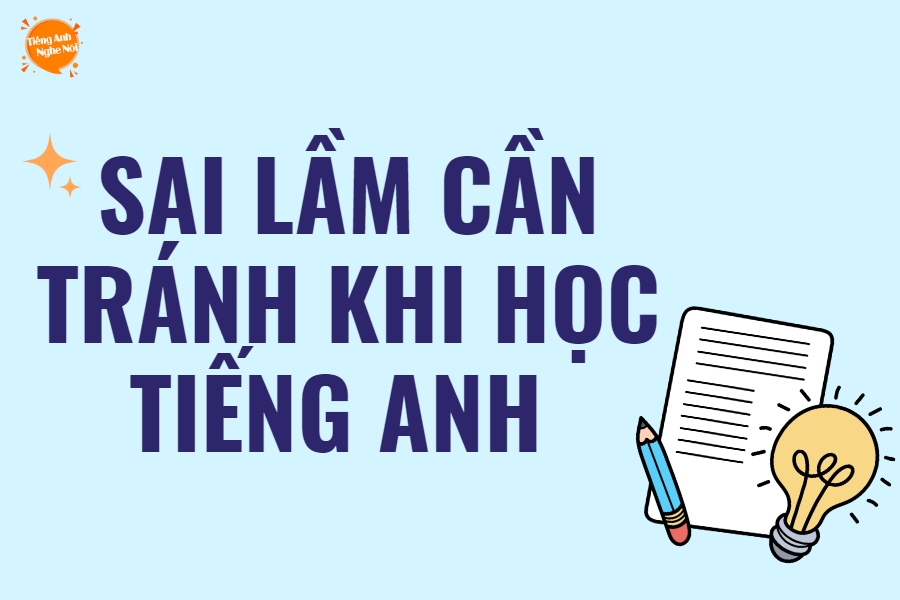Tiếng anh lớp 11 hay sai chỗ nào? Mấy lỗi này học sinh cần tránh xa ngay!