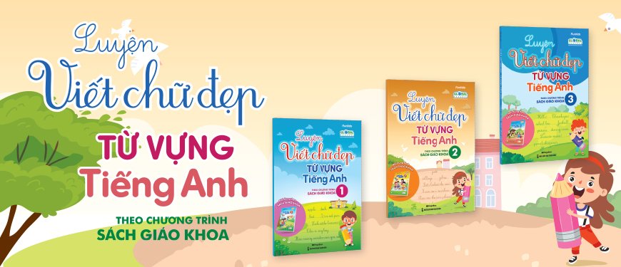 Sách tiếng Anh lớp 1 chọn loại nào tốt? (Mẹ tham khảo ngay 3 bộ này nhé)
