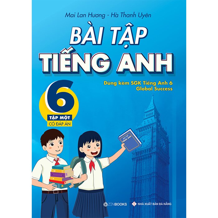 Bài tập Tiếng Anh lớp 6 tập 1 giải thế nào? (Hướng dẫn chi tiết từng bài)