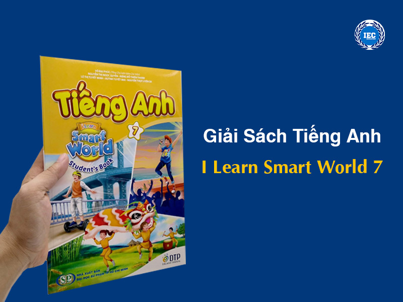 Soạn tiếng anh lớp 7 sách mới (Cập nhật bài giải và từ vựng quan trọng).