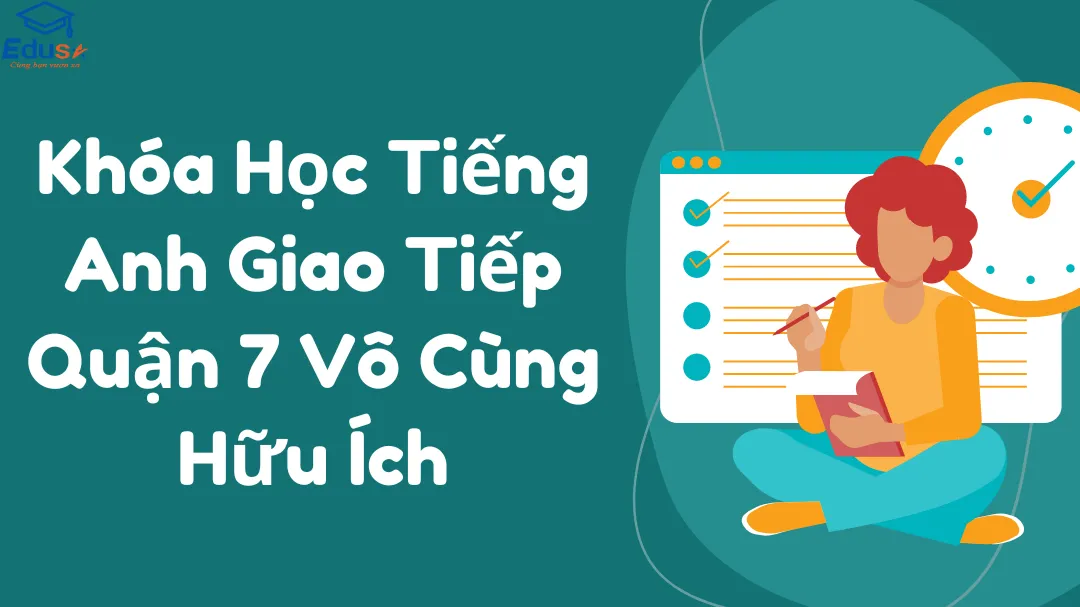 Học tiếng Anh giao tiếp quận 7 dễ không? (Bí quyết cho người mới)