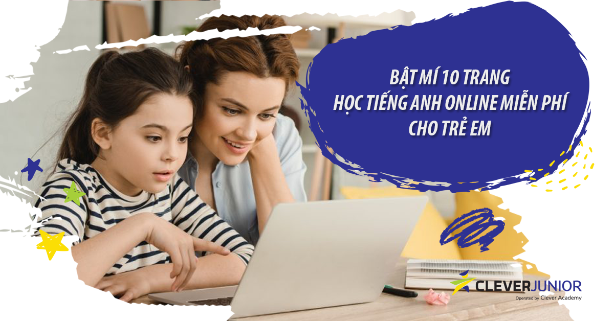 Giáo viên dạy tiếng Anh online miễn phí cho trẻ em hiệu quả?