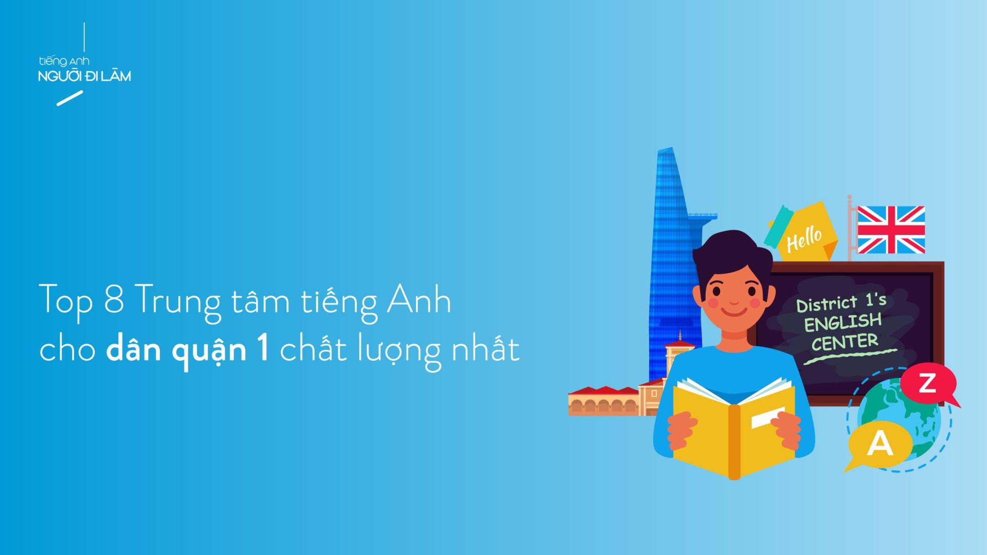Các trung tâm tiếng anh ở hà nội chất lượng tại khu vực quận 1 tốt không