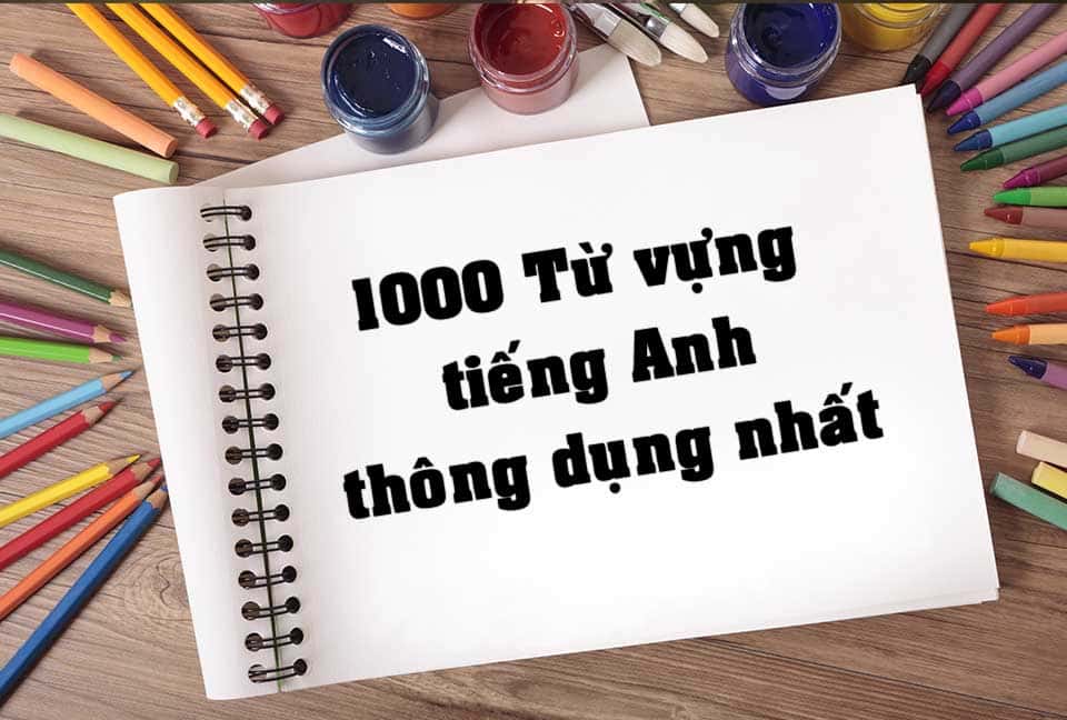 Các từ vựng tiếng anh thông dụng nào bạn phải biết? (Danh sách cực cần thiết)