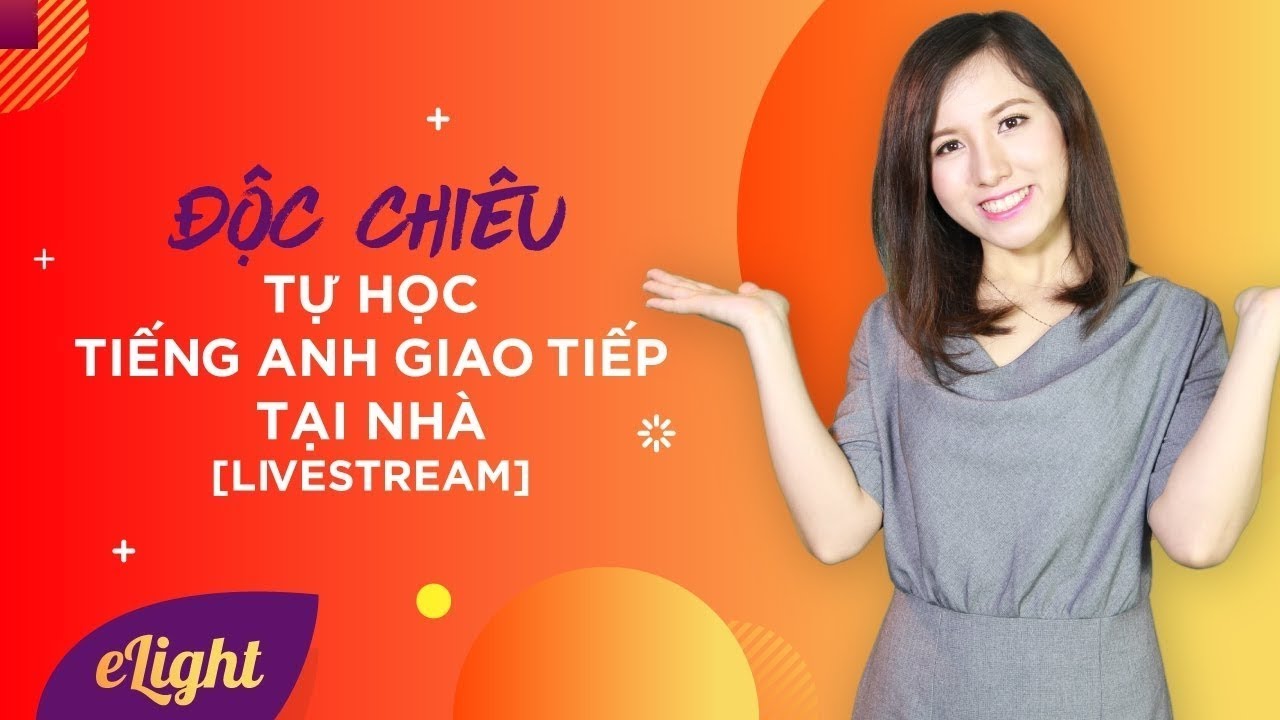 Học tiếng Anh giao tiếp cho người lớn: Tự học tại nhà