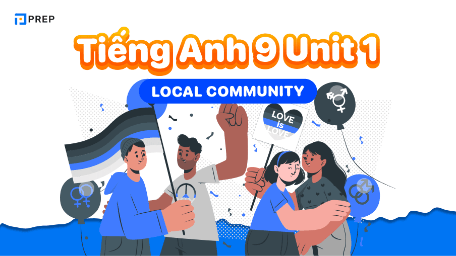 Làm sao để giỏi tiếng anh lớp 9 unit 1? Chia sẻ kinh nghiệm học siêu đỉnh.