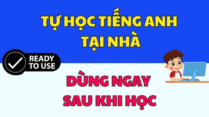 Kinh nghiệm tự học tiếng anh giao tiếp tại nhà miễn phí (Ai cũng làm được!)