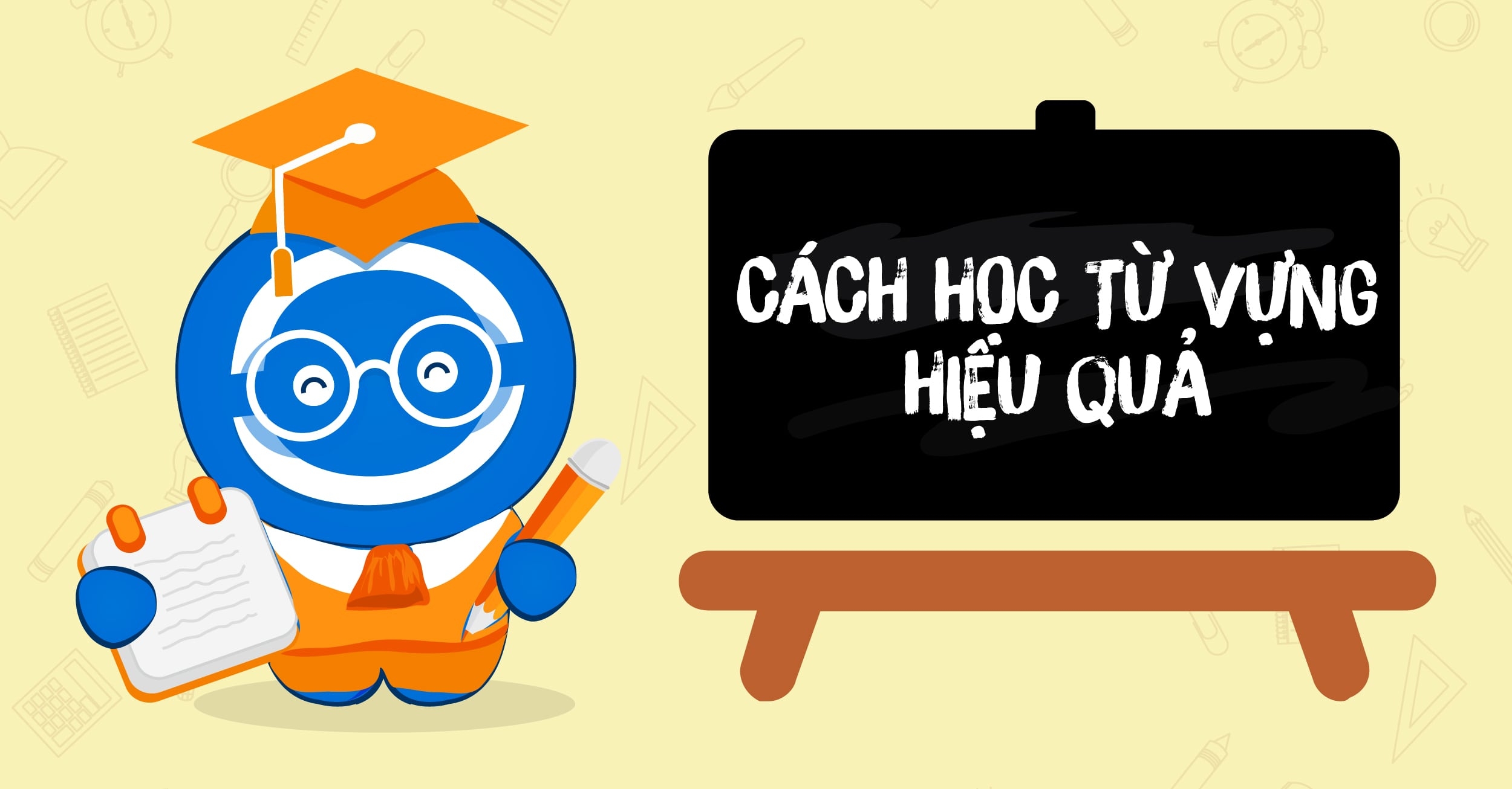 Từ vựng tiếng Anh lớp 12 học thế nào? (5 mẹo đơn giản giúp bạn nhớ siêu nhanh!)