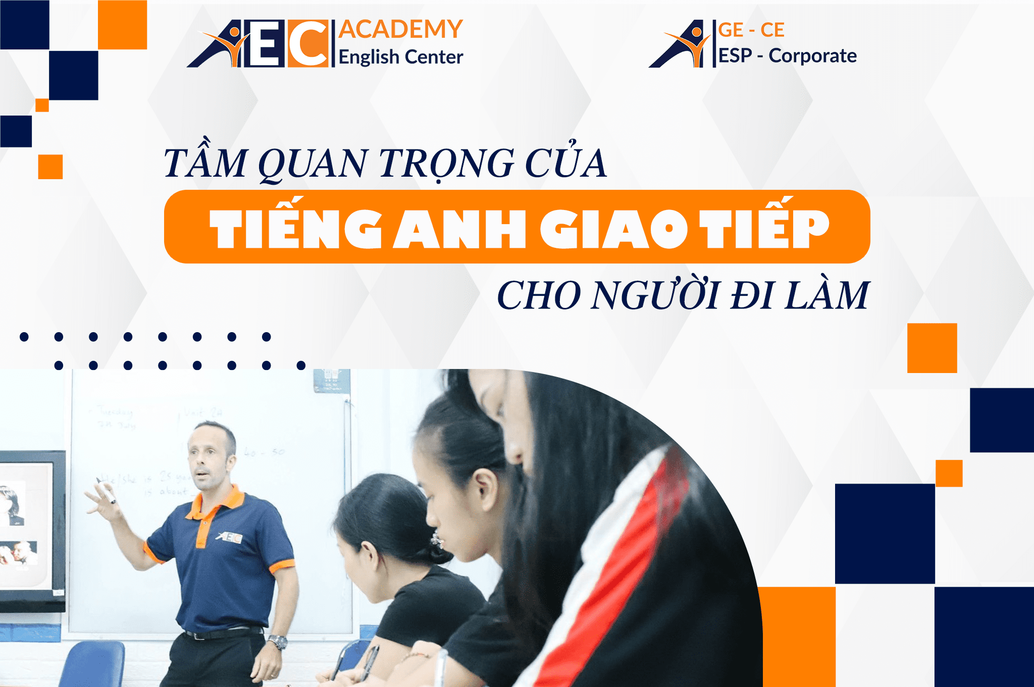 Tiếng anh giao tiếp cho người đi làm quan trọng thế nào? Nâng tầm sự nghiệp.