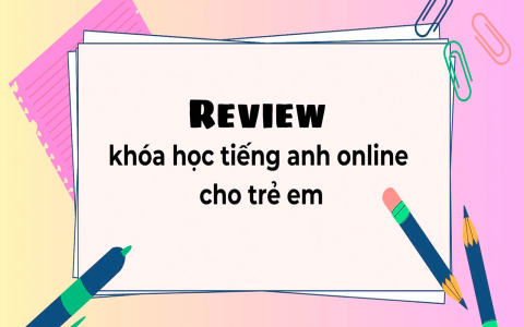 Học tiếng Anh cho bé 5 tuổi ở đâu gần nhà? Gợi ý cách tìm lớp tốt nhất!