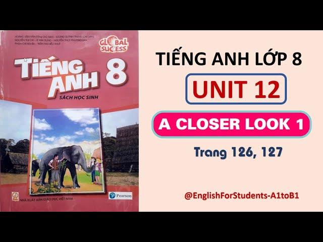 Học tốt tiếng anh lớp 8 unit 12 a closer look 1? Mẹo hay nhớ từ vựng siêu nhanh!