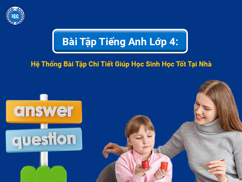 Học tiếng anh lớp 4 tập 2 không còn nhàm chán (5 cách học sáng tạo và hiệu quả)