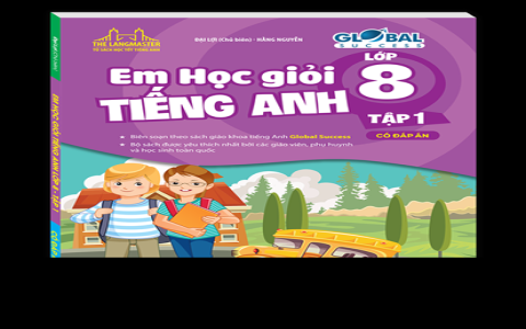 Bài tập tiếng anh lớp 7 global success giải thế nào? Mẹo hay giúp bạn học tốt hơn nhiều.