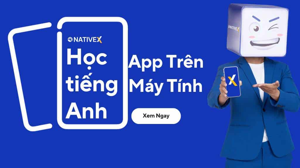 ứng dụng học tiếng anh trên máy tính nào tốt nhất? (Gợi ý 3 app bạn nên thử ngay)