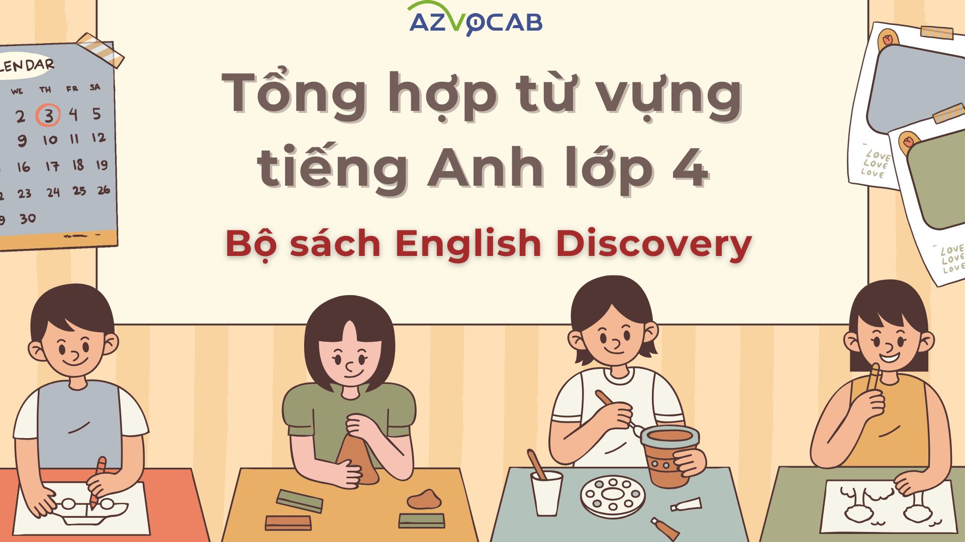 Học từ vựng tiếng Anh lớp 4 sao cho dễ nhớ? (Bỏ túi ngay mẹo hay này)