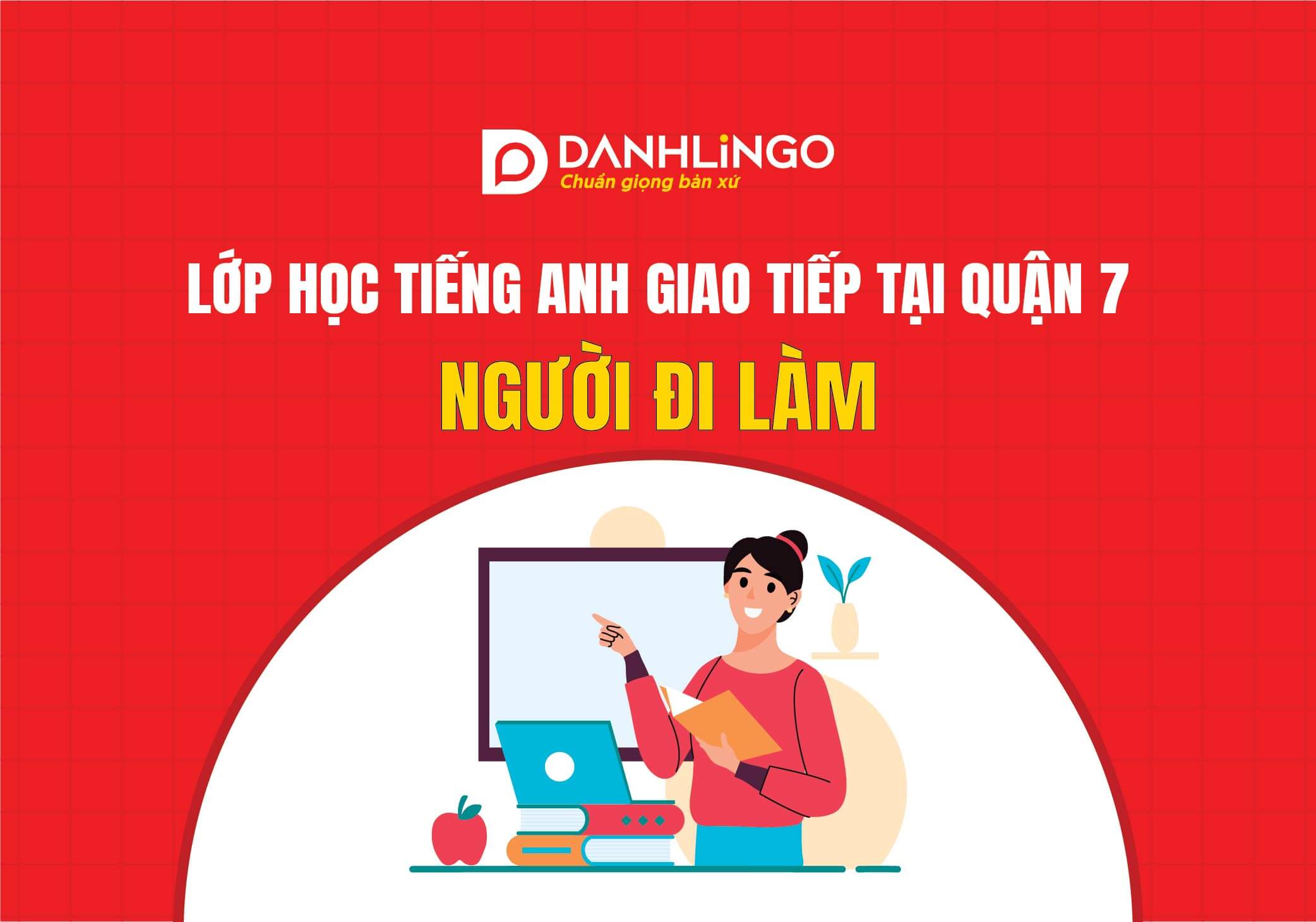 Học tiếng Anh giao tiếp quận 7 dễ không? (Bí quyết cho người mới)