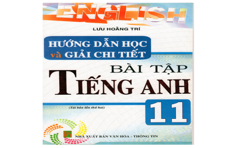 Sách tiếng anh lớp 11 (Giải bài tập?)